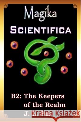 Magika Scientifca: The Keepers of the Realm Juan Luis Paz 9781651864418