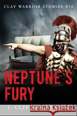 Neptune's Fury Hollis Jones J. Clifton Slater 9781651932582 Independently Published