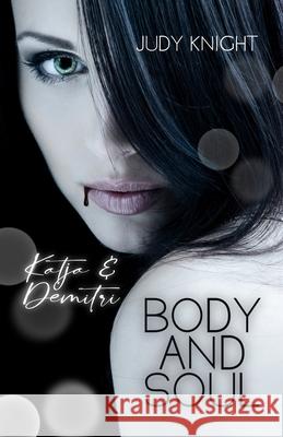 Body and Soul: Katja & Demitri Judy Knight 9781651939543