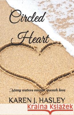 Circled Heart Karen J. Hasley 9781651948484
