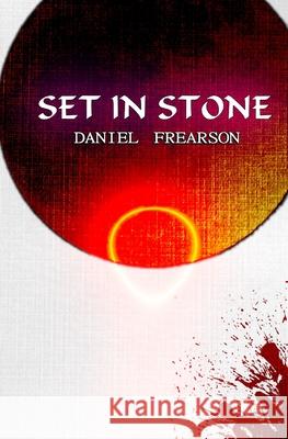 Set in Stone Daniel Frearson 9781651981757 Independently Published