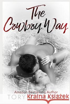 The Cowboy Way Tory Richards 9781652013266 Independently Published
