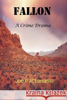 Fallon - A Crime Drama Joe P. Attanasio 9781652350514 Independently Published