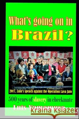 What's Going on in Brazil? Anyo Maru Luis Yamamura 9781652419112 Independently Published