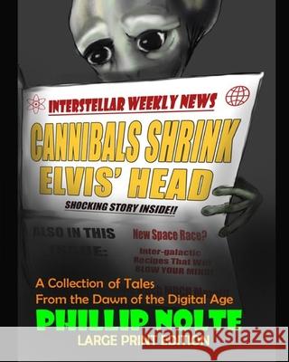 Cannibals Shrink Elvis's Head Angie Wirth Phillip Nolte 9781652733379 Independently Published