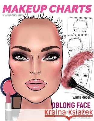 Makeup Charts - Face Charts for Makeup Artists: White Model - OBLONG face shape I. Draw Fashion 9781652821335 Independently Published