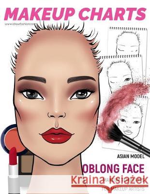 Makeup Charts - Face Charts for Makeup Artists: Asian Model - OBLONG face shape I. Draw Fashion 9781652825494 Independently Published