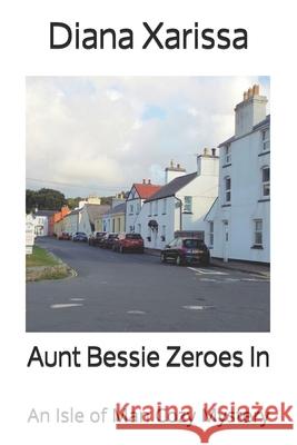 Aunt Bessie Zeroes In Diana Xarissa 9781652848783 Independently Published