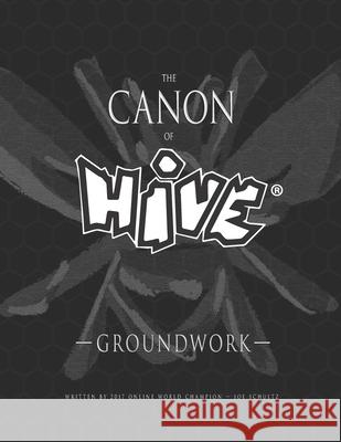 The Canon Of Hive: Groundwork (Black and White) Joe Schultz 9781652862000