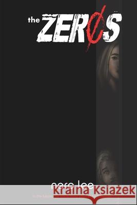 The Zeros Nero Lee 9781652880639 Independently Published