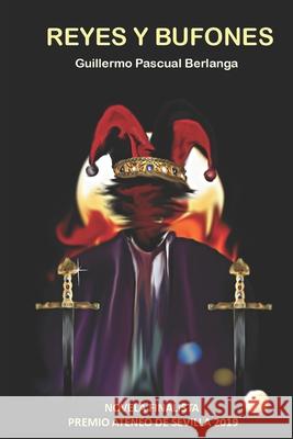 Reyes Y Bufones Guillermo Pascua 9781652937210 Independently Published