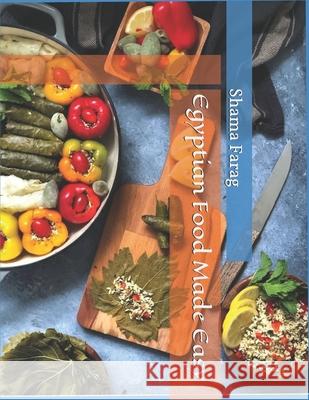 Egyptian Food Made Easy Ahmed Helmy Shama Farag 9781653068678 Independently Published