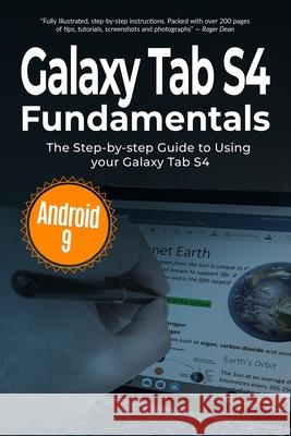 Galaxy Tab S4 Fundamentals: The Step-by-step Guide to Using Galaxy Tab S4 Kevin Wilson 9781653166718 Independently Published