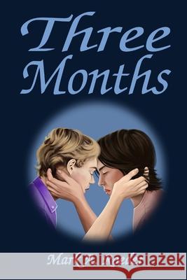 Three Months Mark a. Roeder 9781653293513 Independently Published