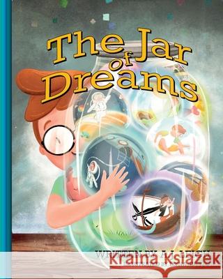 The Jar of Dreams Iryna Rutylo A. J. Leigh 9781653473311 Independently Published