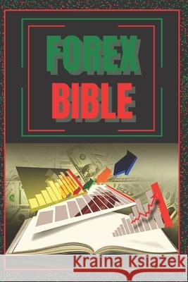 Forex Bible: SUPER POWERFUL GUIDE to becoming a FOREX expert! Mentes Libres 9781653487486 Independently Published