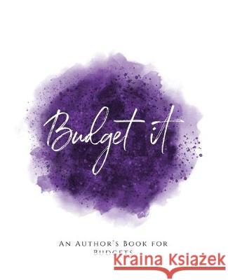 Budget It!: An Author's Book for Budgets Purple Version Teecee Design Studio 9781653612406