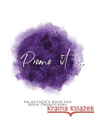 Promo It!: An Author's Book for Book Promotions Purple Version Teecee Design Studio 9781653612499