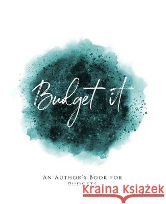 Budget It!: An Author's Book for Budgets Teal Green Version Teecee Design Studio 9781653636488