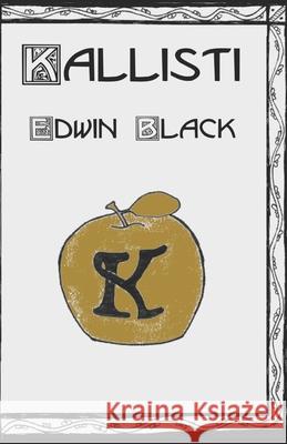 Kallisti: A Discordian Tale Edwin Black 9781653748815 Independently Published