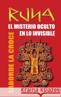 Runa: El Misterio Oculto en lo Invisible Juan Labord 9781653854868