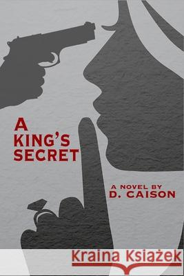 A King's Secret D Caison 9781653939879 Independently Published