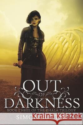 Out of Darkness: Book III of the Zhala Trilogy Simon Rutter 9781653987962 Independently Published