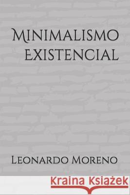 Minimalismo Existencial Leonardo Moreno 9781654095499