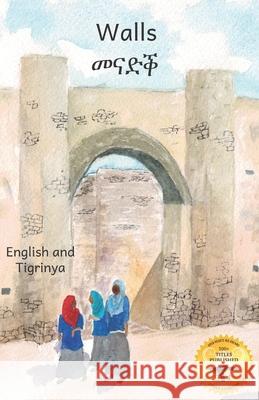 Walls: The Beauty of Ethiopian Architecture in Tigrinya and English Ready Set Go Books                       Clark College Economic and Community Dev Aklilu Dessalegn 9781654194512