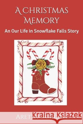 A Christmas Memory: An Our Life in Snowflake Falls Story Aretta Gordish 9781654307745 Independently Published