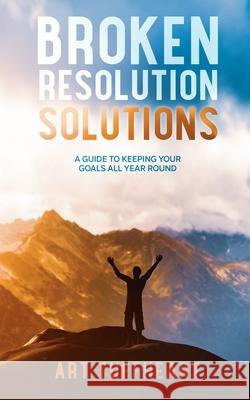Broken Resolution Solutions Art Tuffheart 9781654319861 Independently Published