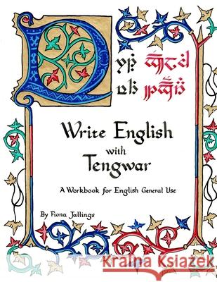 Write English with Tengwar: A Workbook for English General Use Fiona Jallings 9781654355821 Independently Published