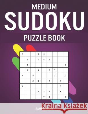 Medium Sudoku Puzzle Book: 250 Medium Level With Answers - Large Print Kampelmann 9781654617325 Independently Published