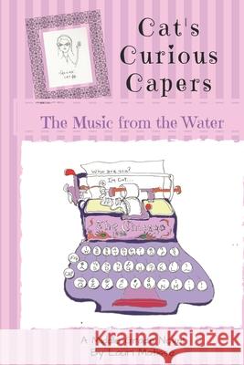 Cat's Curious Capers: The Music From the Water Lauri Anne Matisse 9781654650803