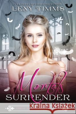 Mortals Surrender W. J. May Lexy Timms 9781654766481 Independently Published