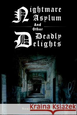Nightmare Asylum and other Deadly Delights Craig Douglas Sonia Kilvington 9781654956929 Independently Published
