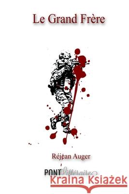 Le Grand Frère Littéraire S. E. N. C., Pont 9781655088483 Independently Published