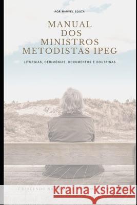 Manual DOS Ministros Metodistas Ipeg Marvel Souza 9781655128172