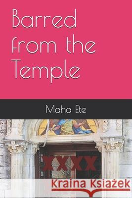 Barred from the Temple Maha Ete 9781655212543 Independently Published