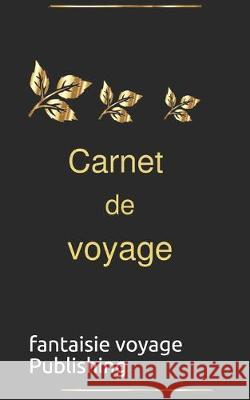 Carnet de voyage Fantaisie Voyage Publishing 9781655248825 Independently Published