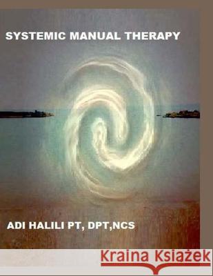 Systemic Manual Therapy Adi Halili 9781655289507 Independently Published