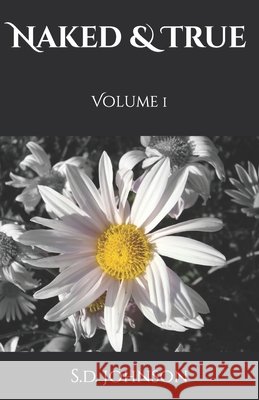 Naked & True: Volume 1 David Dodd S. D. Johnson 9781655297441