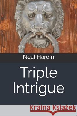Triple Intrigue Neal Hardin 9781655442889