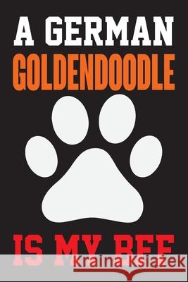 A German Goldendoodle is My Bff: Dog Lover Birthday Gift, Best Gift for Man and Women Ataul Haque 9781655550645