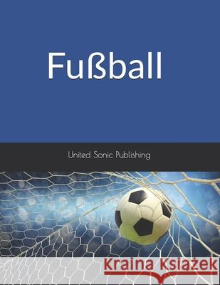 Fußball Sonic Publishing, United 9781655620461 Independently Published