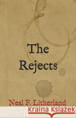 The Rejects Neal F. Litherland 9781655657580