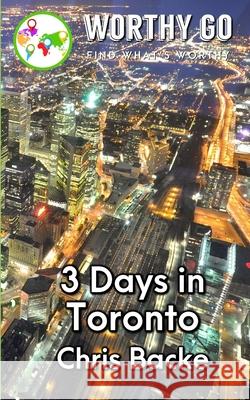 3 Days in Toronto Chris Backe 9781655676895 Independently Published