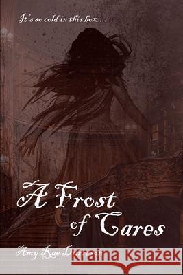 A Frost of Cares: A Winter Ghost Story Amy Rae Durreson 9781655706288 Independently Published