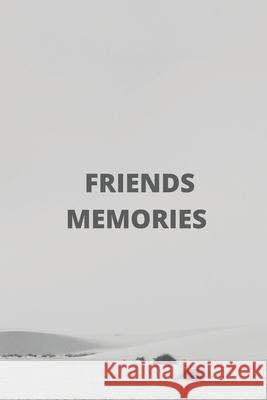 Friends Memories: 120 Pages (6×9) Chani, Souka 9781655708091 Independently Published