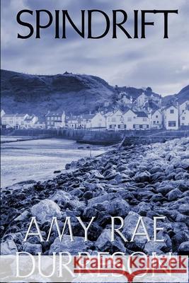 Spindrift Amy Rae Durreson 9781655716997 Independently Published